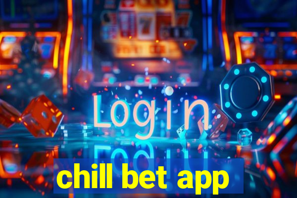 chill bet app